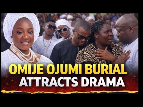 OMIJE OJUMI S BURIAL ATTRACTS DRAMA 