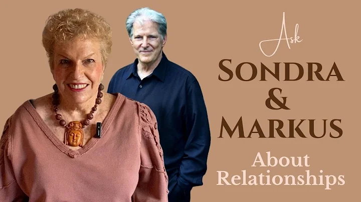 ASK SONDRA & MARKUS (About Relationships)