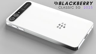 Blackberry Classic 5G 2023 The Legend is Back!