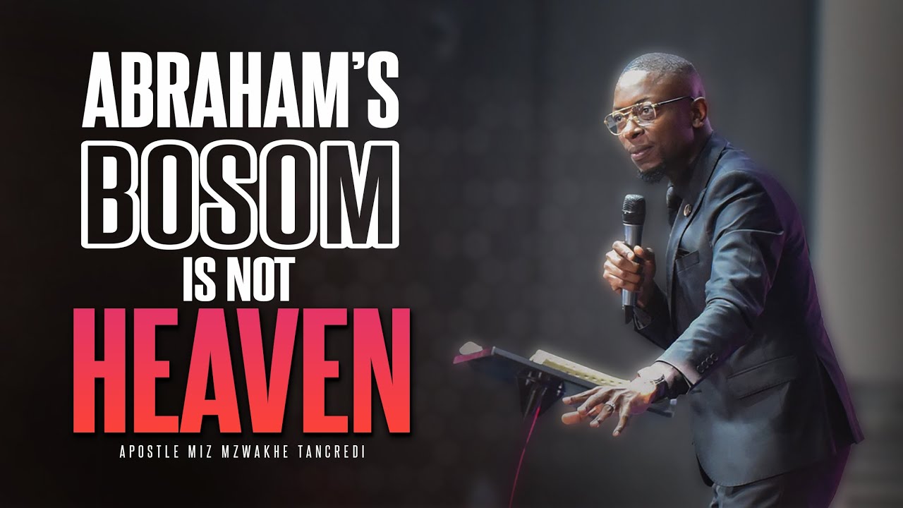 What is Abraham’s bosom Miz Mzwakhe Tancredi YouTube