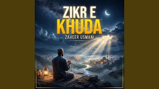 Zikr e Khuda - Zaheer Usmani