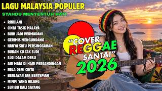 LAGU MALAYSIA POPULER SEPANJANG MASA - Lagu Reggae Terbaru 2026 Teman Santai - rindiani
