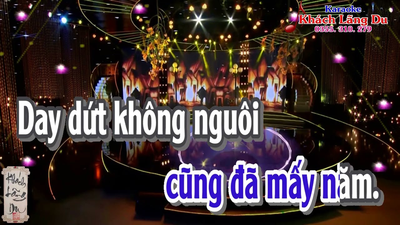 Karaoke song ca, CÀNG GIẬN CÀNG THƯƠNG. Tác giả: Khách Lãng Du.