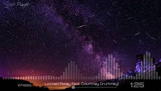 Whales - Locked Away (feat. Courtney Drummey) screenshot 1