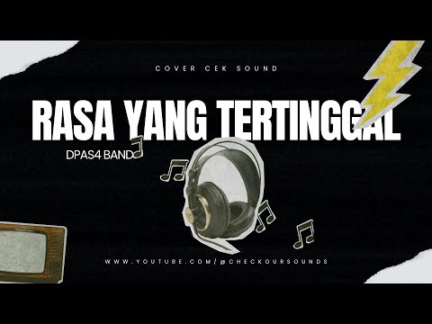 Rasa yang tertinggal - DPAS'4 (Cover Cek Sound)