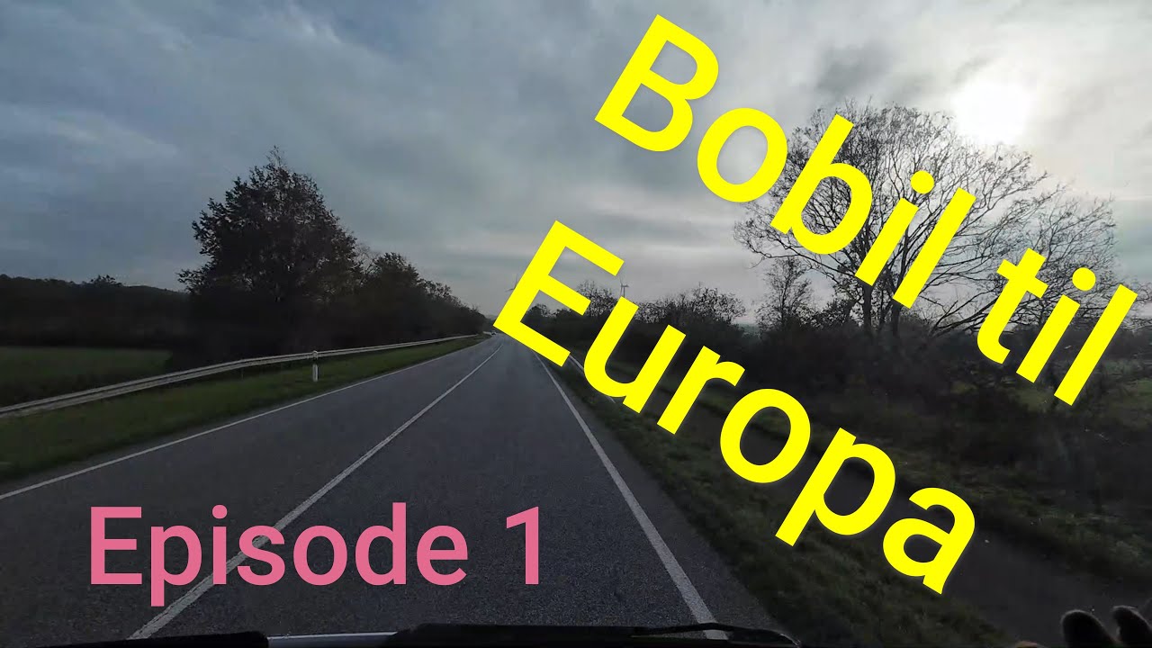 Bobil til Europa 2023 - Episode 1