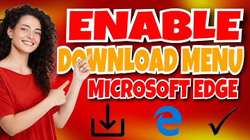 How to Enable Show downloads menu in Microsoft Edge