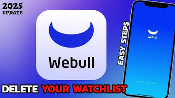 How to Delete a Watchlist on Webull App (Quick & Easy Guide)?