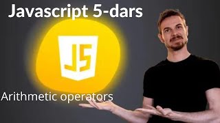 5-dars Javascript darslari Arifmetik operatorlar // Js darslari uzbek tilida