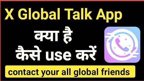 x global talk app kaise use kare | How to use x global talk app | x global talk | Technical Mohsim