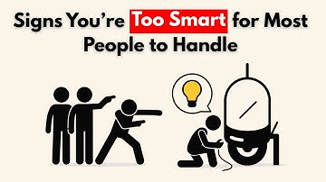 8 Signs You’re Too Smart for Most People to Handle | Psychology Explains