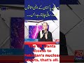The US wants access to Pakistan's nuclear assets, that's all.