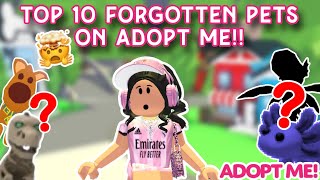 New Top 10 Forgotten Pets On Adopt Me I Bet You Cant Remember These