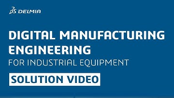 Digital Manufacturing Engineering Software | DELMIA