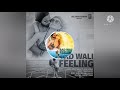 Bad wali feeling Song in Hindi 2021