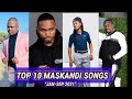 TOP 10 MASKANDI SONGS💥🔥🔥🔥......