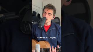 All My Love - Coldplay (acoustic) #acoustic #coldplay