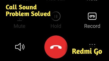 Fix Redmi Go Call Sound Problem Solved