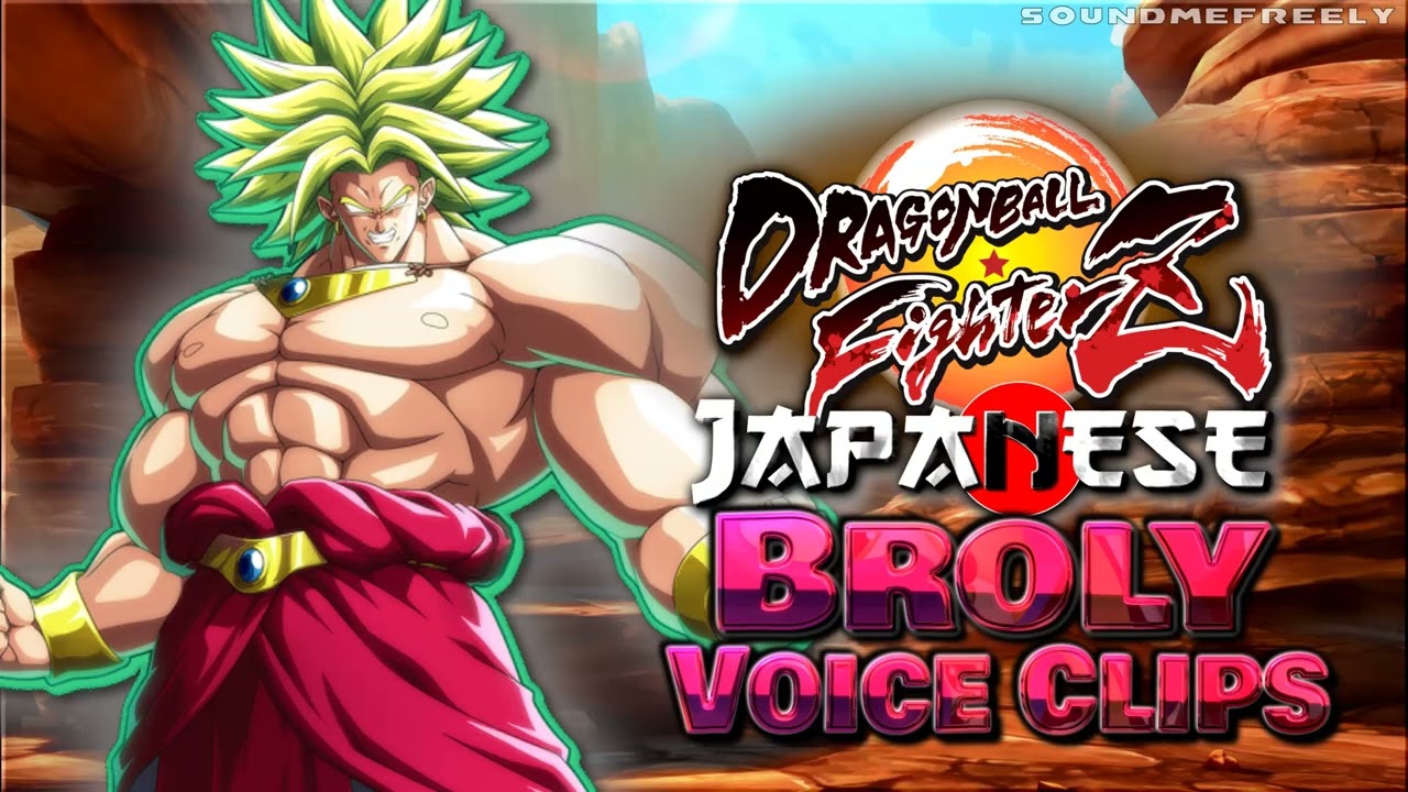 All Broly Voice Clips • Dragon Ball FighterZ • Voice Lines (Bin
