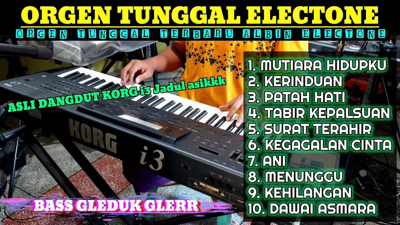 ALBUM DANGDUT ELECTONE ORGEN TUNGGAL KORG i3 TERBARU 2023 RHOMA IRAMA LAGU LAWAS BASS GLEDUK GLER