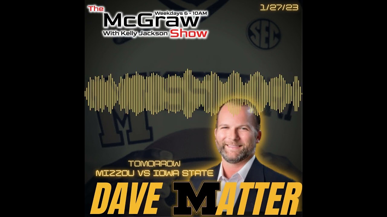 Dave Matter on McGraw Show: Mizzou v Iowa State 1/27/23