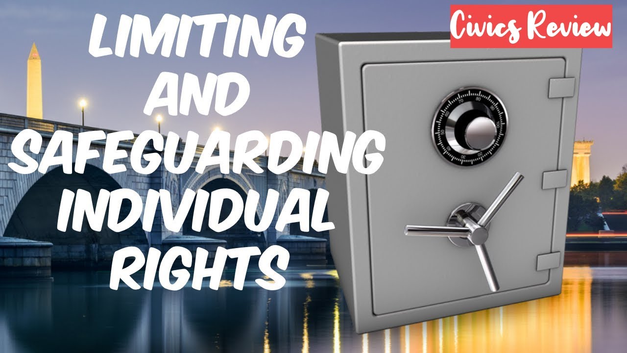 Limiting and Safeguarding Individual Rights for Civics