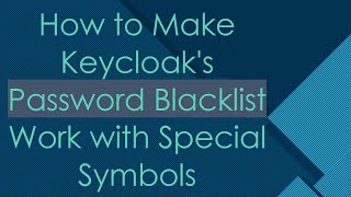 How to Make Keycloak's Password Blacklist Work with Special Symbols screenshot 5
