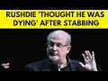 Salman Rushdie Testifies Against Hadi Matar In Attempted Murder Trial Salman Rushdie News N18G