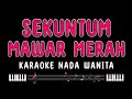 SEKUNTUM MAWAR MERAH - Karaoke Nada Wanita [ ELVY SUKAESIH ]