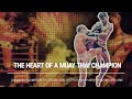 The Heart of a Muay Thai Champion... (try not to cry)