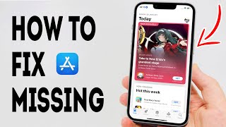 How To Fix App Store Missing On iPhone - Full Guide