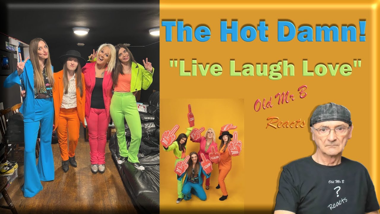The Hot Damn! - "Live Laugh Love"  (Reaction)