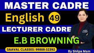 English LEC-49 Master Cadre & Lecturer Cadre | E.B Browning | SAAVAL CLASSES |
