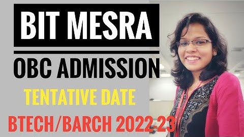 BIT Mesra OBC Admission Notification Date for B.Tech & B.Arch 2022-23 session | Kiran Kisku