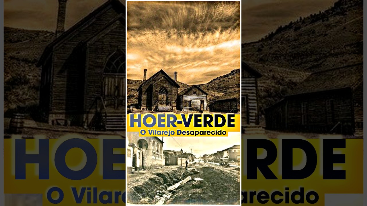 HOER-VERDE O Vilarejo Desaparecido 