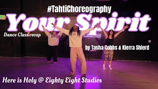 Your Spirit by Tasha Cobbs & Kierra Shierd - HERE IS HOLY Dance Class #TahtiChoreography