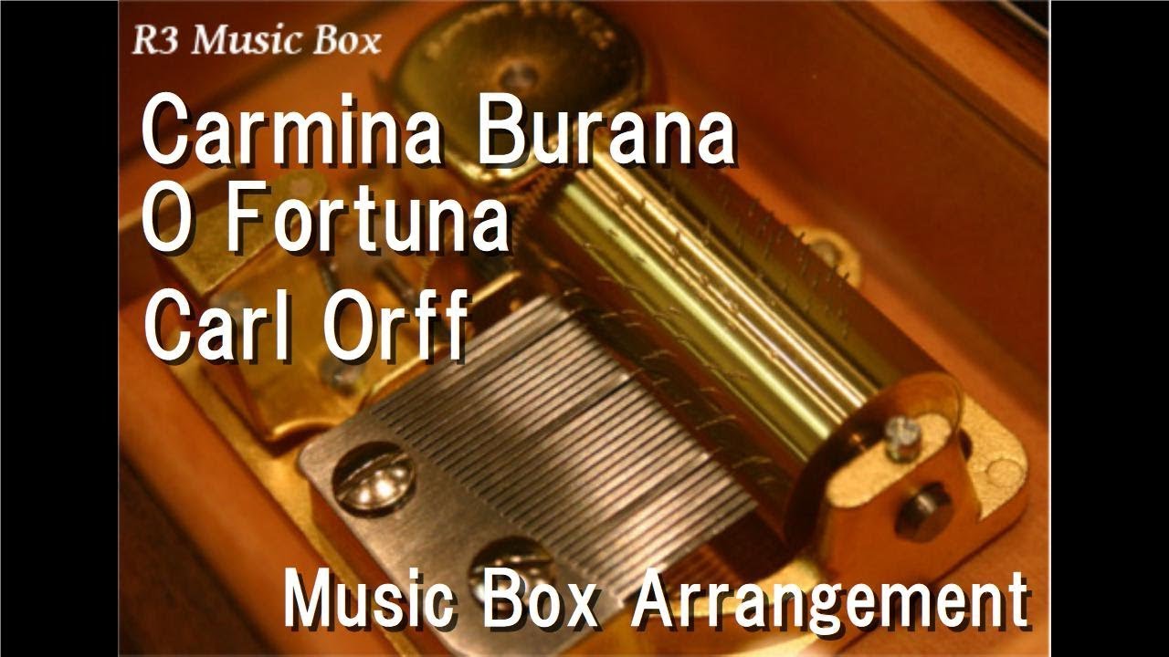 Carmina Burana: O Fortuna/Carl Orff [Music Box]