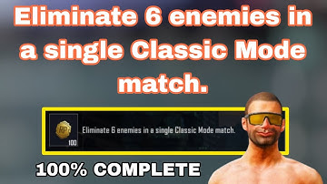 Eliminate 6 enemies in a single classic mode.