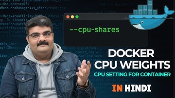 Ep 104/135 How to Set Docker CPU Shares (--cpu-shares) Container Resource Limits Explained In Hindi