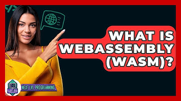 What Is WebAssembly (Wasm)? - Next LVL Programming