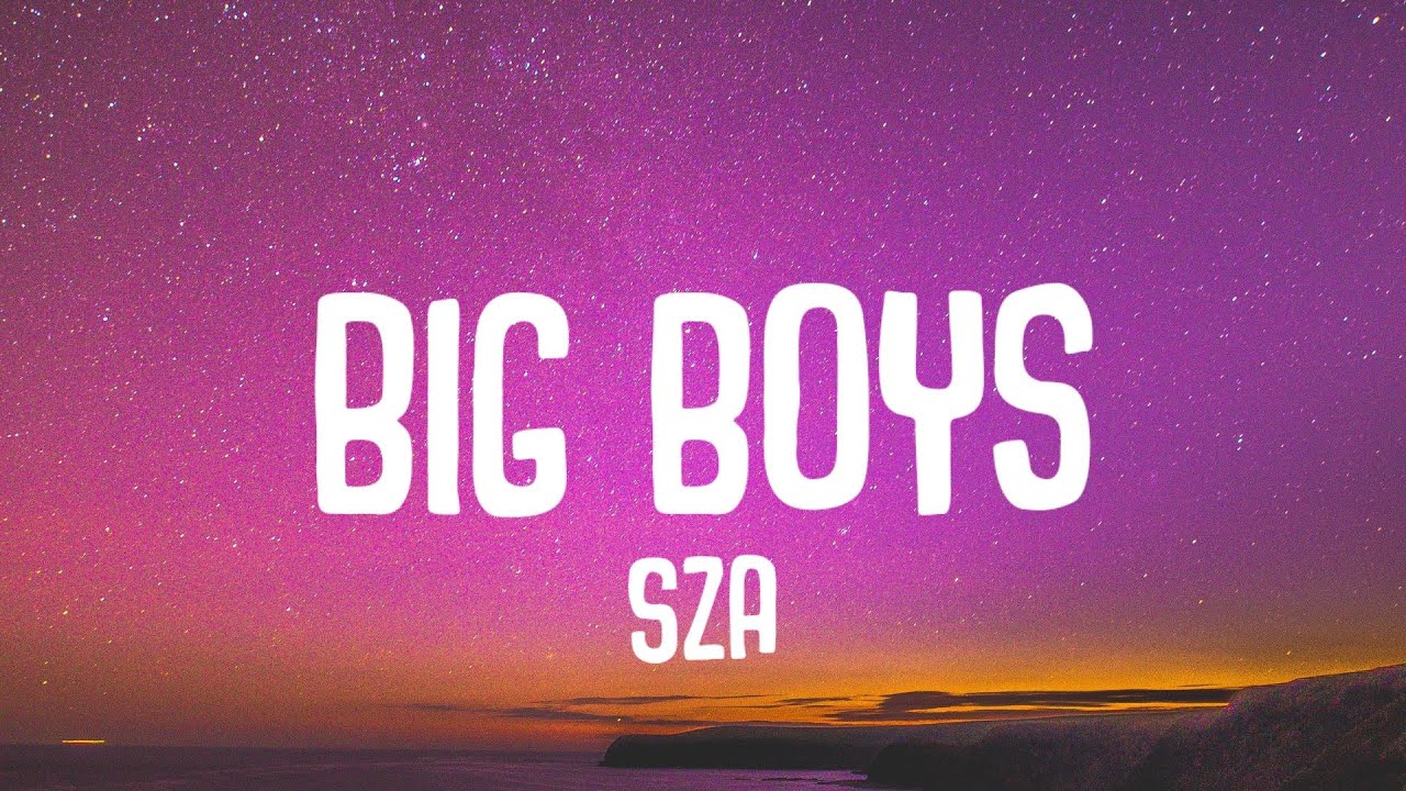 Big boy i wanna big boy. SZA - big boy (Lyrics). Обои с Биг бойс. Big boys - SZA обложка альбома. Все песни Биг бойс.