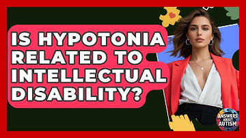 Is Hypotonia Related To Intellectual Disability? - Answers About Autism