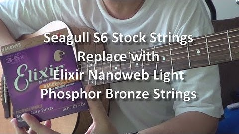 Elixir Nanoweb Strings on Seagull S6 Original Acoustic Guitar