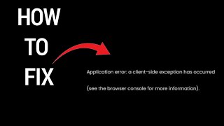 How to Fix Application error: a client side exception has occurred (see the browser console) screenshot 3