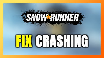 How to FIX SnowRunner Crashing
