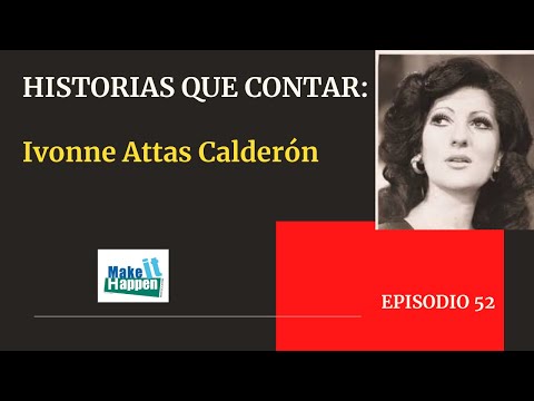 Historias que contar con Ivonne Attas