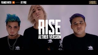 RISE - LEAGUE OF LEGENDS [ALTHER VERSION]