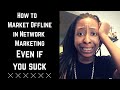 How To Prospect Offline In Network Marketing Even If You Suck