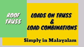 LOADS ON TRUSS AND LOAD COMBINATIONS ON TRUSS