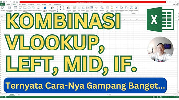 Belajar Kombinasi Rumus VLOOKUP, LEFT, MID dan IF | Tutorial Excel Untuk Pemula